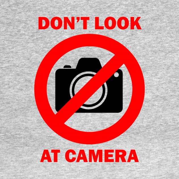 Don't Look at Camera Warning by Slayer_of_Giants